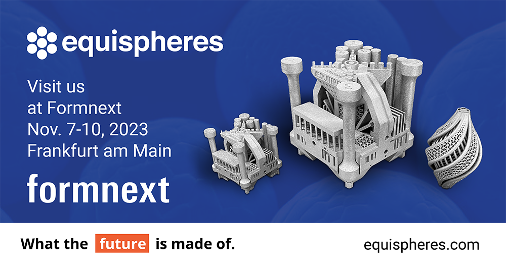 Formnext 2023 - Equispheres